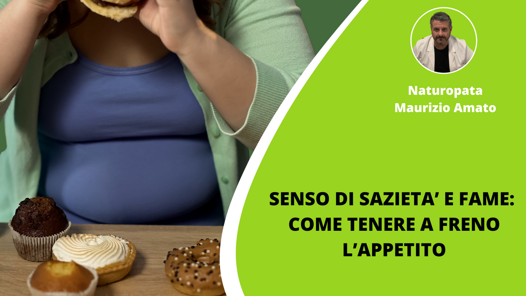 SENSO DI SAZIETA’ E FAME: COME TENERE A FRENO L’APPETITO