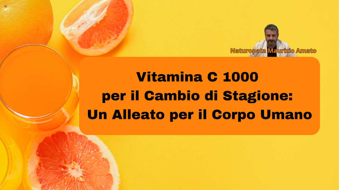Vitamina C 1000 per il Cambio di Stagione: Un Alleato per il Corpo Umano